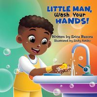 Cover image for Little Man Wash Your Hands