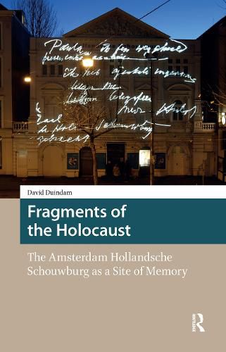 Cover image for Fragments of the Holocaust: The Amsterdam Hollandsche Schouwburg as a Site of Memory