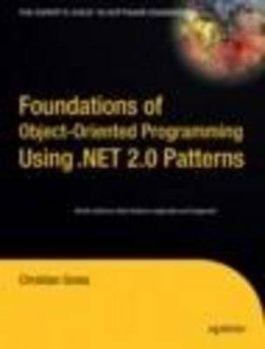 Cover image for Foundations of Object-Oriented Programming Using .NET 2.0 Patterns