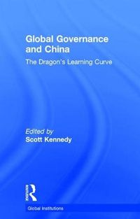 Cover image for Global Governance and China: The Dragon's Learning Curve