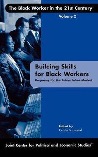 Cover image for Building Skills for Black Workers: Preparing for the Future Labor Market