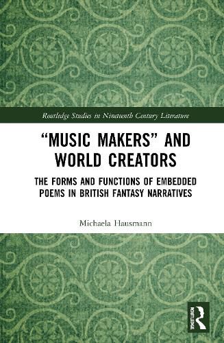 Cover image for Music Makers  and World Creators: The Forms and Functions of Embedded Poems in British Fantasy Narratives
