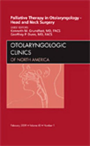 Cover image for Palliative Therapy in Otolaryngology - Head and Neck Surgery, An Issue of Otolaryngologic Clinics