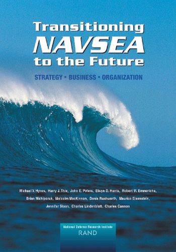 Transitioning NAVSEA to the Future: Strategy, Business, Organization