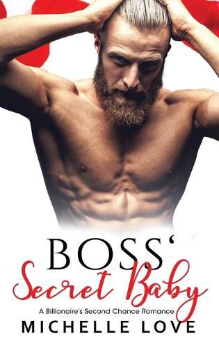 Cover image for Boss' Secret Baby: A Billionaire's Second Chance Romance