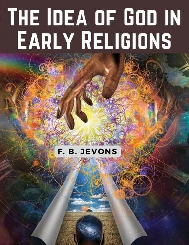 The Idea of God in Early Religions