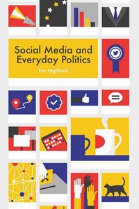 Cover image for Social Media and Everyday Politics