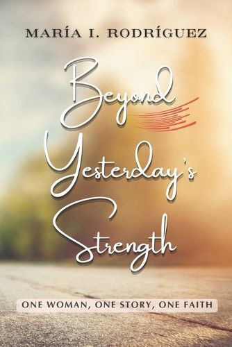 Cover image for Beyond Yesterday's Strength