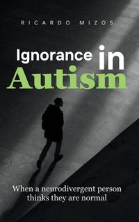 Cover image for Ignorance in Autism