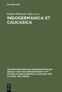 Cover image for Indogermanica Et Caucasica: Festschrift Fur Karl Horst Schmidt Zum 65. Geburtstag