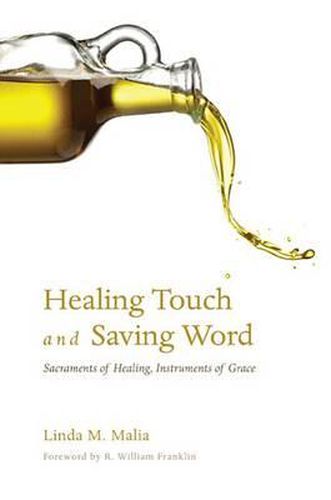 Cover image for Healing Touch and Saving Word: Sacraments of Healing, Instruments of Grace