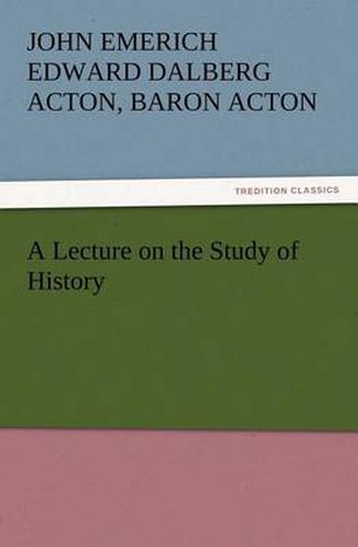 A Lecture on the Study of History