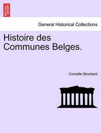 Cover image for Histoire Des Communes Belges.