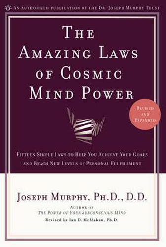 Cover image for The Amazing Laws of Cosmic Mind Power: Fifteen Simple Laws to Help You Achieve Your Goals and Reach New Levels of Personal Fulfillment