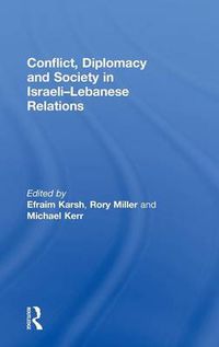 Cover image for Conflict, Diplomacy and Society in Israeli-Lebanese Relations