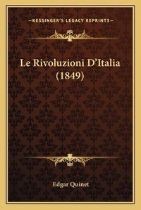 Cover image for Le Rivoluzioni D'Italia (1849)