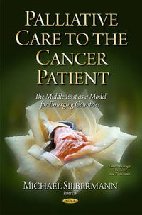 Cover image for Palliative Care to the Cancer Patient: The Middle East as a Model for Emerging Countries