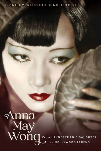 Cover image for Anna May Wong: From Laundryman's Daughter to Hollywood Legend