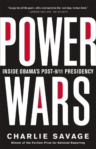 Cover image for Power Wars: The Relentless Rise of Presidential Authority and Secrecy