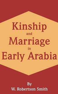 Cover image for Kinship and Marriage in Early Arabia