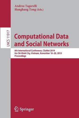 Cover image for Computational Data and Social Networks: 8th International Conference, CSoNet 2019, Ho Chi Minh City, Vietnam, November 18-20, 2019, Proceedings