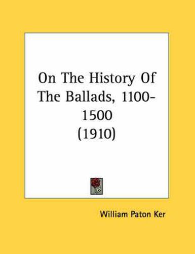 On the History of the Ballads, 1100-1500 (1910)