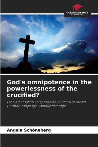 Cover image for God's omnipotence in the powerlessness of the crucified?