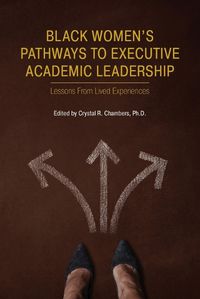 Cover image for Black Women's Pathways to Executive Academic Leadership