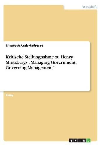 Kritische Stellungnahme zu Henry Mintzbergs  Managing Government, Governing Management