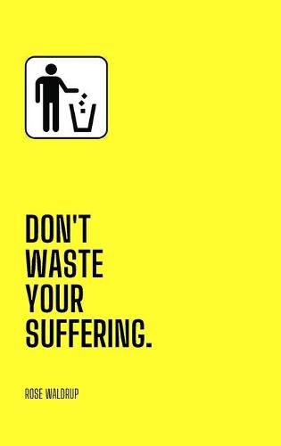 Cover image for Don't Waste Your Suffering