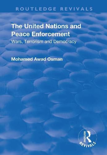 Cover image for The United Nations and Peace Enforcement: Wars, Terrorism and Democracy