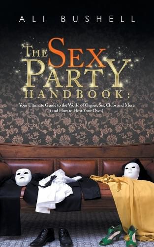 Cover image for The Sex Party Handbook