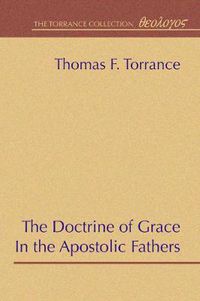 Cover image for The Doctrine of Grace in the Apostolic Fathers