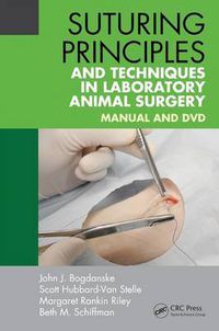 Cover image for Suturing Principles and Techniques in Laboratory Animal Surgery: Manual and DVD