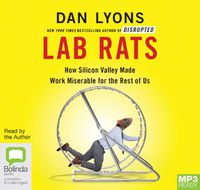 Cover image for Lab Rats: How Silicon Valley Made Work Miserable for the Rest of Us