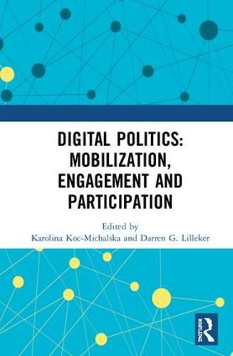 Cover image for Digital Politics: Mobilization, Engagement and Participation