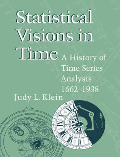 Cover image for Statistical Visions in Time: A History of Time Series Analysis, 1662-1938