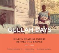 Cover image for Gullah Days: Hilton Head Islanders Before the Bridge 1861-1956