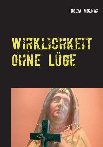 Cover image for Wirklichkeit ohne Luge