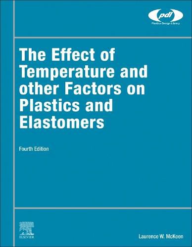 Cover image for The Effect of Temperature and other Factors on Plastics and Elastomers
