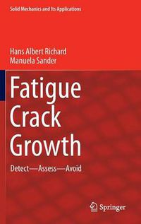 Cover image for Fatigue Crack Growth: Detect - Assess - Avoid