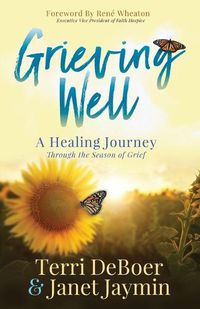 Cover image for Grieving Well: A Healing Journey Through the Season of Grief