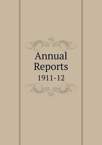 Cover image for Annual Reports 1911-12