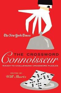 Cover image for The New York Times the Crossword Connoisseur: 75 Easy to Challenging Crossword Puzzles