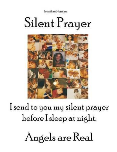 Cover image for Silent Prayer: I send to you my silent prayer before I sleep at night. Angels are Real