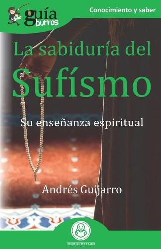 Cover image for GuiaBurros La sabiduria del Sufismo: Su ensenanza espiritual