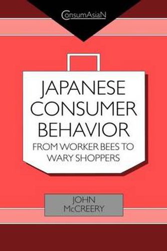 Cover image for Japanese Consumer Behaviour: From Worker Bees to Wary Shoppers