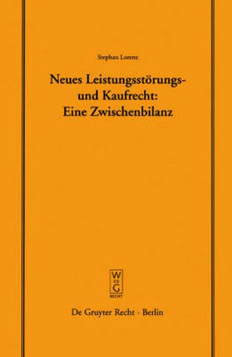 Cover image for Neues Leistungsstoerungs- und Kaufrecht: Eine Zwischenbilanz. Vortrag, gehalten vor der Juristischen Gesellschaft zu Berlin am 14. Januar 2004