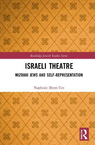 Cover image for Israeli Theatre: Mizrahi Jews and Self-Representation
