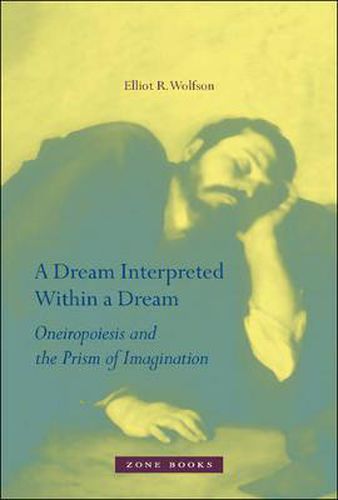 Cover image for A Dream Interpreted within a Dream: Oneiropoiesis and the Prism of Imagination